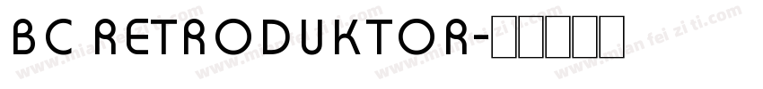 BC Retroduktor字体转换